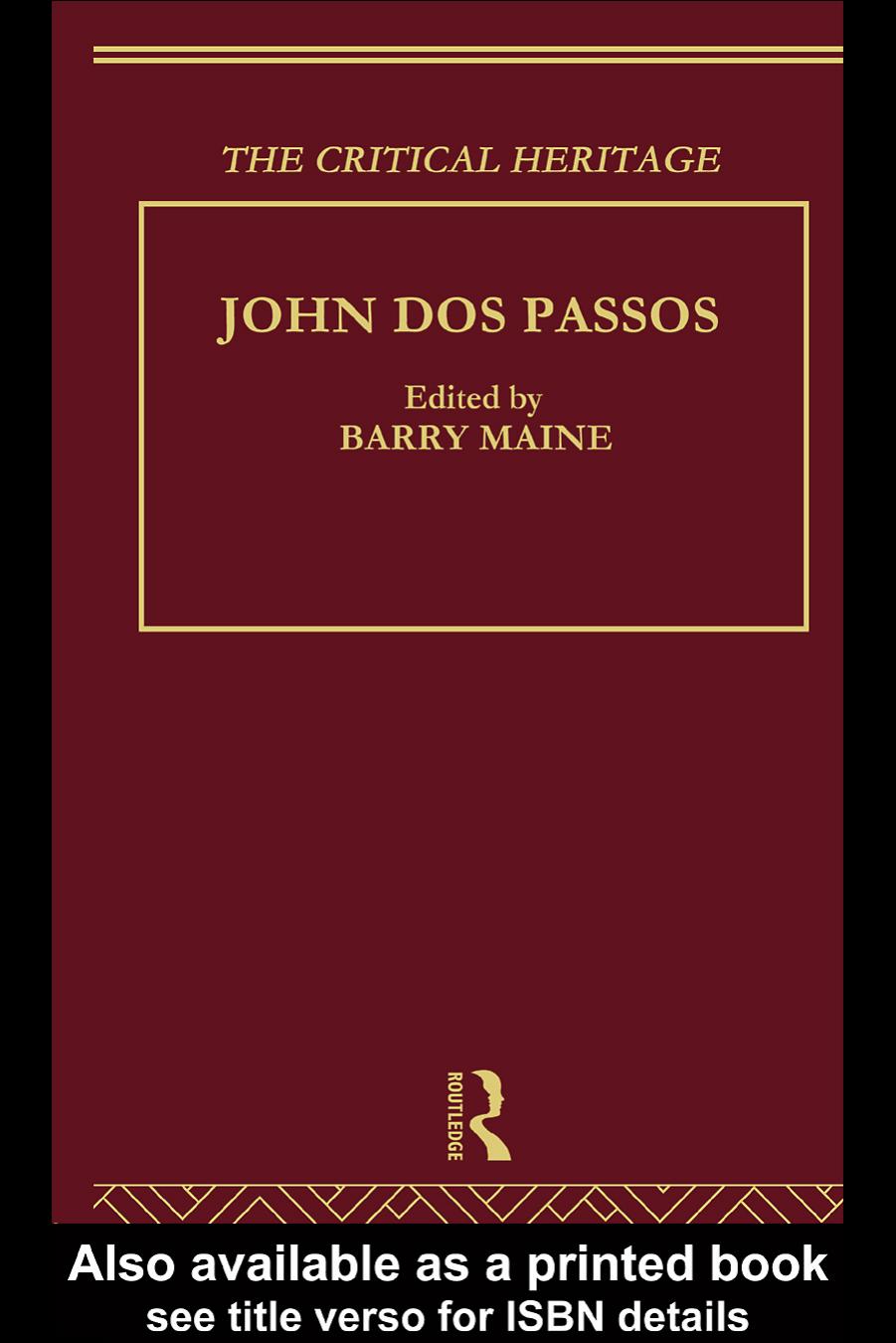 John Dos Passos The Critical Heritage Maine Barryeditor