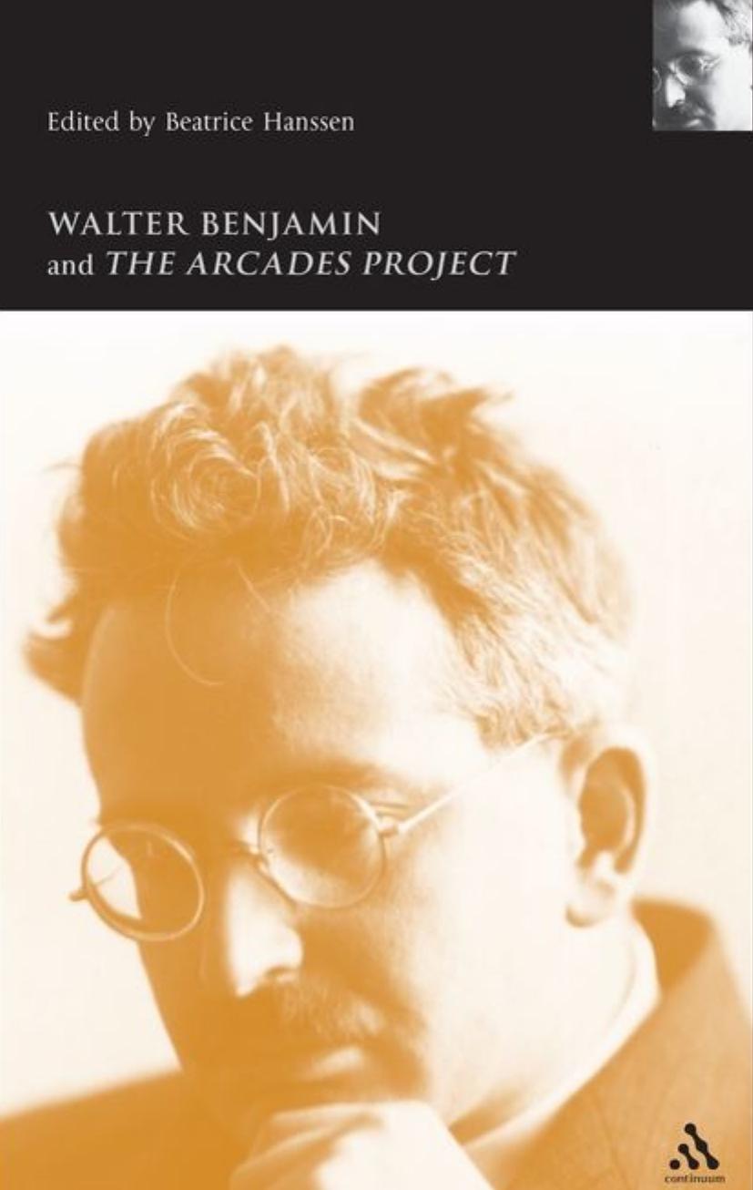 Walter Benjamin And The Arcades Project Ed Beatrice Hanssen