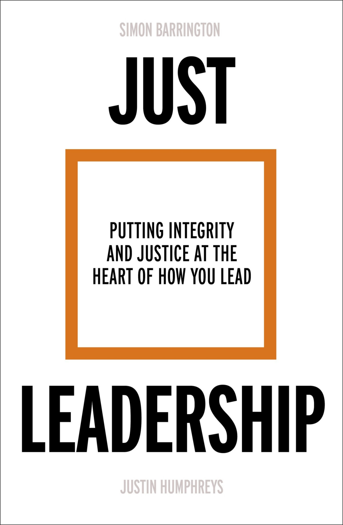 Just Leadership Simon Barrington Justin Jumphreys