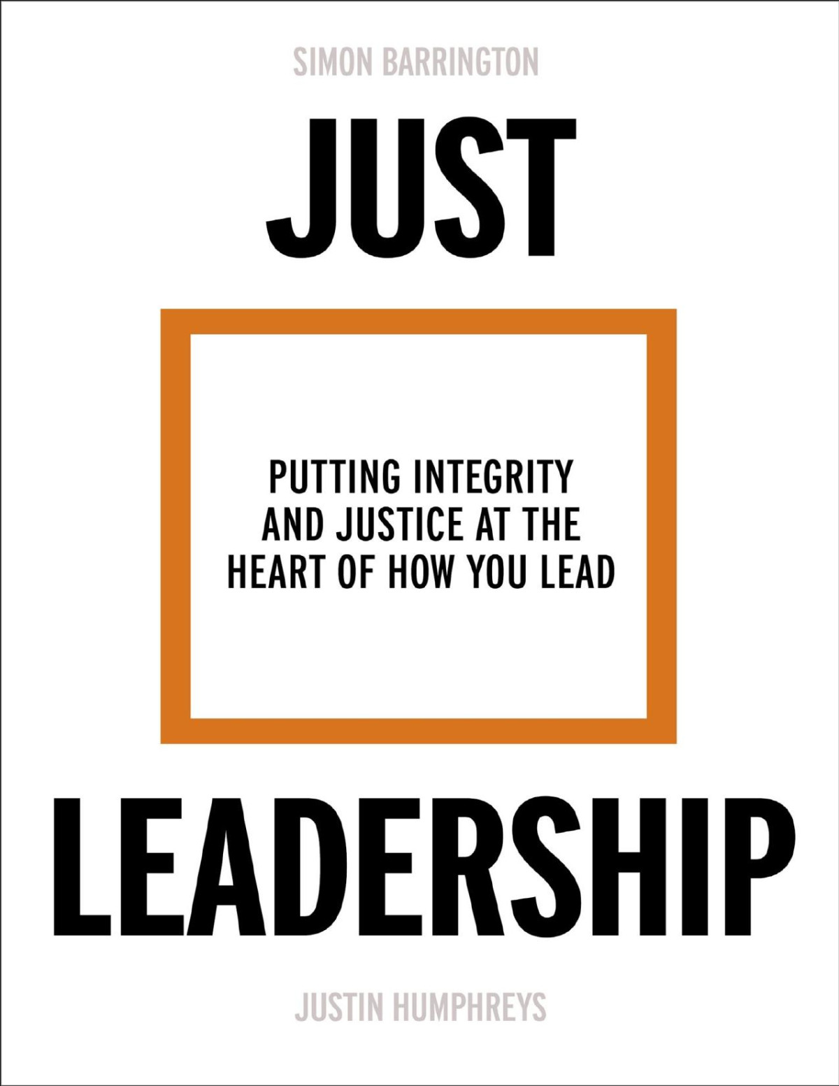 Just Leadership Simon Barrington Justin Jumphreys