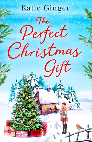 The Perfect Christmas Gift 1st Edition Katie Ginger