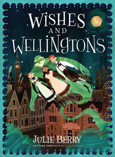 Wishes And Wellingtons Julie Berry