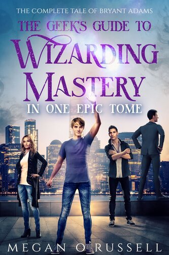 The Geeks Guide To Wizarding Mastery In One Epic Tome Megan Orussell