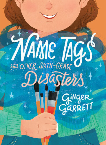 Name Tags And Other Sixthgrade Disasters Ginger Garrett