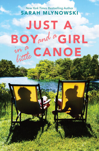 Just A Boy And A Girl In A Little Canoe Sarah Mlynowski