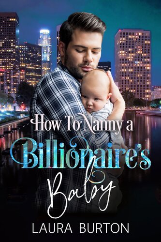 How To Nanny A Billionaires Baby Laura Burton