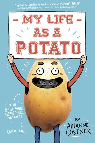 My Life As A Potato Arianne Costner