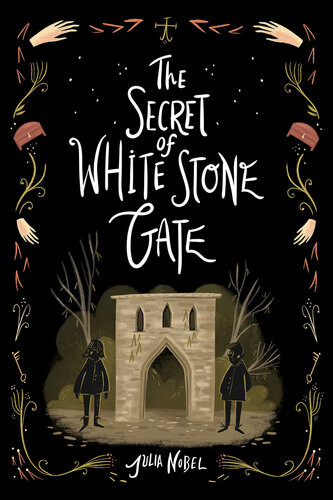 The Secret Of White Stone Gate Julia Nobel