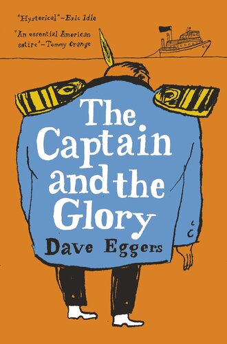 The Captain And The Glory An Entertainment Dave Eggers