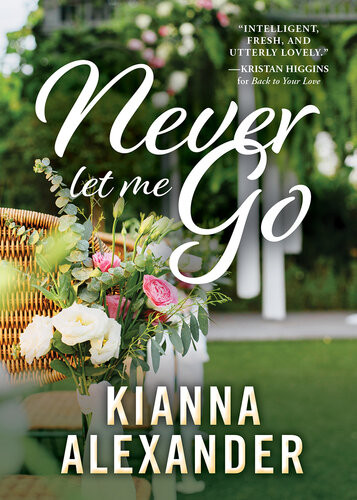 Never Let Me Go Kianna Alexander