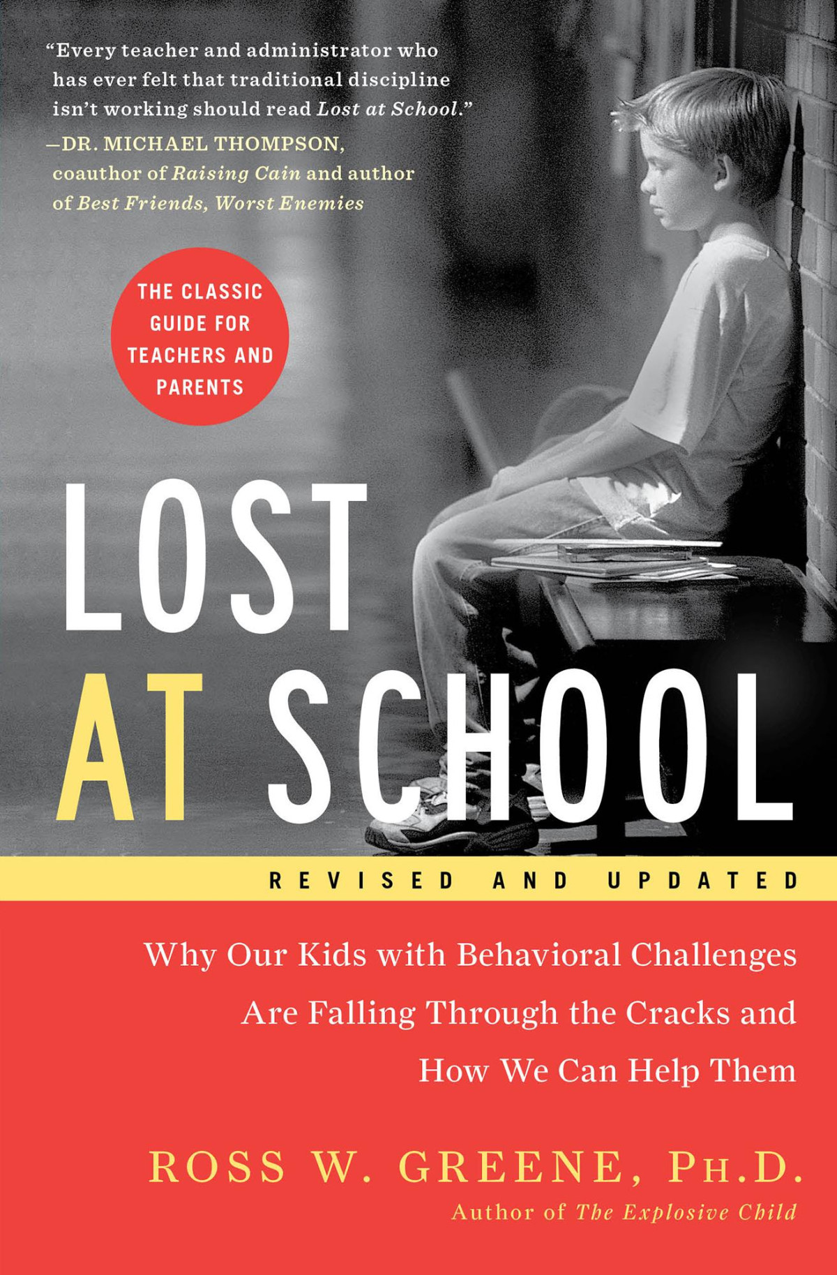 Lost At School Why Our Kids With Behavioral Challenges Are Falling Through The Cracks And How We Can Help Them Ross W Greene