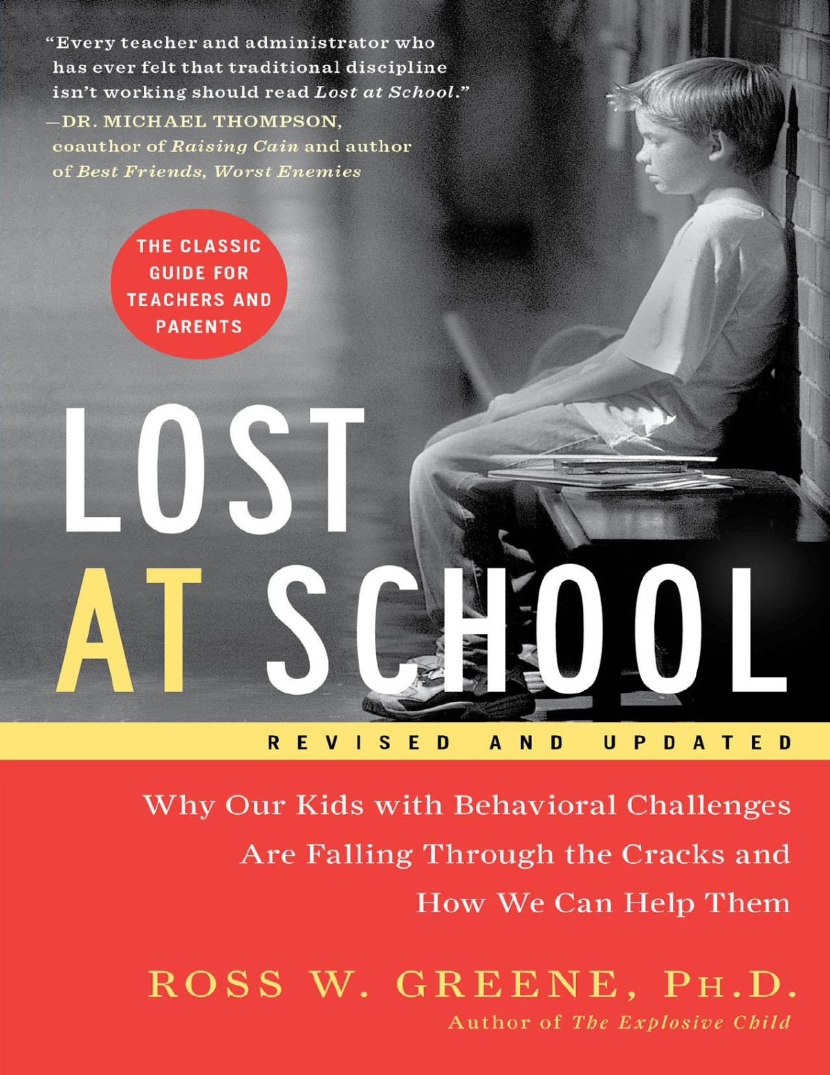 Lost At School Why Our Kids With Behavioral Challenges Are Falling Through The Cracks And How We Can Help Them Ross W Greene