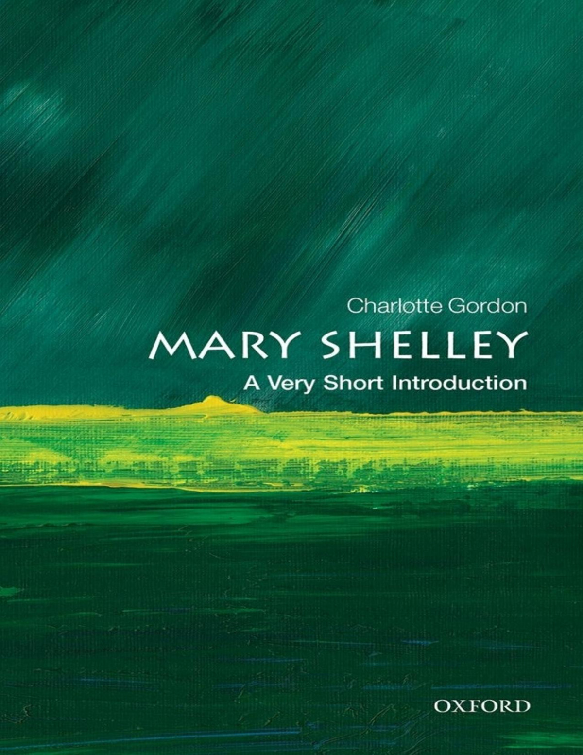 Mary Shelley A Very Short Introduction Charlotte Gordon