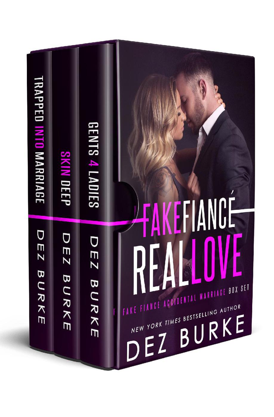 Fake Fiance Real Love A Fake Fiance Accidental Marriage Box Set Dez Burke