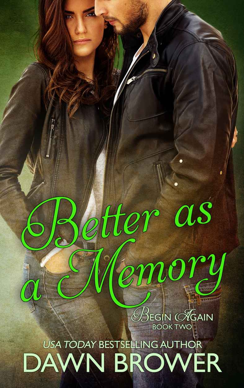 Better As A Memory Begin Again 2 Dawn Brower