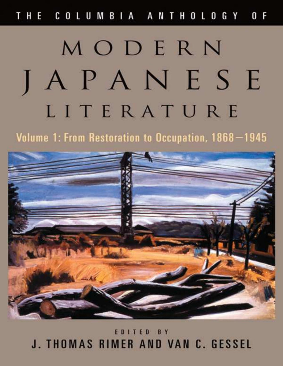 The Columbia Anthology Of Modern Japanese Literature From Restoration To Occupation 18681945 Vol 1 Modern Asian Literature Series J Thomas Rimer Van C Gessel