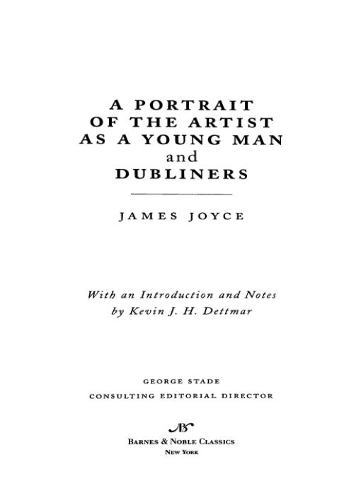 Portrait Of The Artist As A Young Man And Dubliners Barnes Noble Classics Series James Joyce