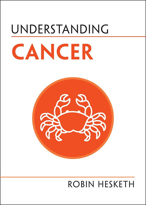 Understanding Life Understanding Cancer Robin Hesketh