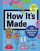 How Its Made The Creation Of Everyday Items Thomas Gerencer