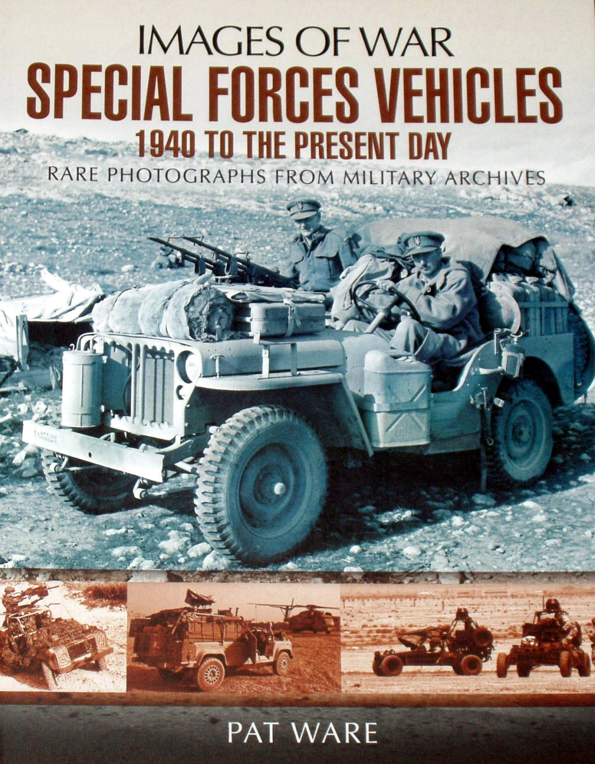 Special Forces Vehicles 1940 To The Present Day Images Of War 1st Edition Pat Ware