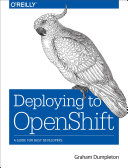 Deploying To Openshift A Guide For Busy Developers Graham Dumpleton