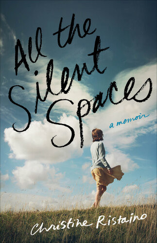 All The Silent Spaces Christine Ristaino