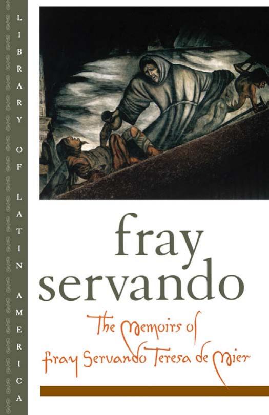 The Memoirs Of Fray Servando Teresa De Mier Jos Servando Teresa De Mier Noriega Y Guerra