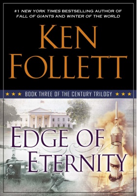 Edge Of Eternity Century Trilogy Book 3 Ken Follett