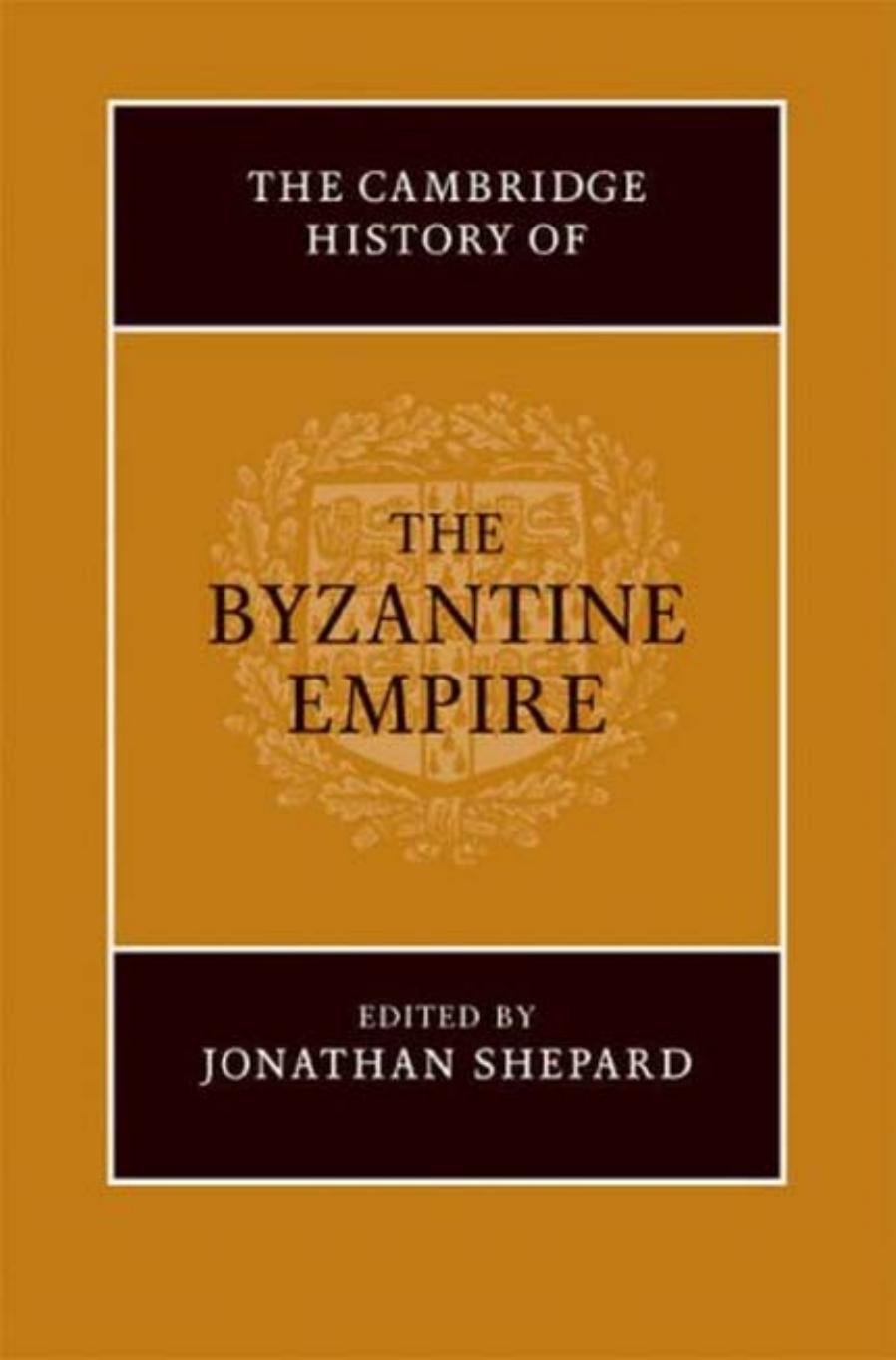 The Cambridge History Of The Byzantine Empire 2008 Jonathan Shepard Ed