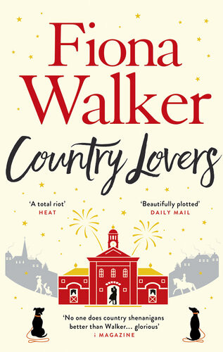 Country Lovers A Feelgood Winter Read From The Sunday Times Bestselling Author Fiona Walker