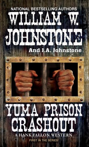 Hank Fallon 01 Yuma Prison Crashout William W Johnstone J A Johnstone