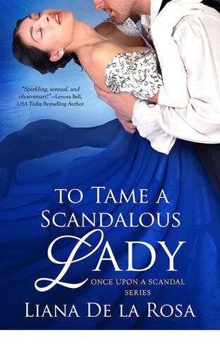 To Tame A Scandalous Lady Liana De La Rosa