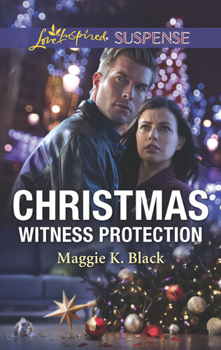 Christmas Witness Protection Faith In The Face Of Crime Maggie K Black