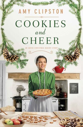 Cookies And Cheer An Amish Christmas Bakery Story Amy Clipston
