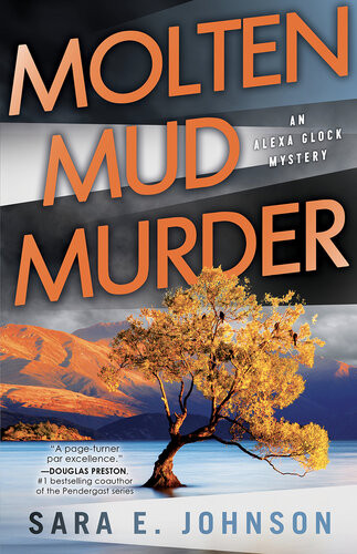 Molten Mud Murder An Alexa Glock Mystery Sara E Johnson