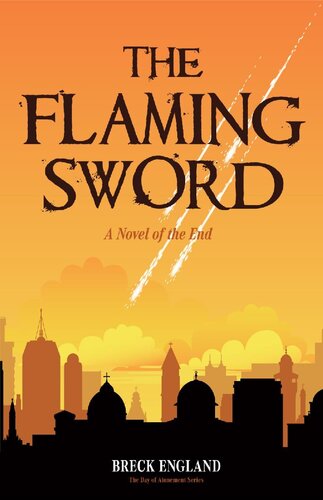 The Flaming Sword A Novel Of The End Religious Fiction Political Mystery Breck England