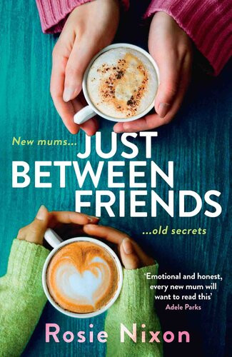 Just Between Friends Rosie Nixon