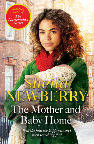 The Mother And Baby Home A Warmhearted New Novel From The Queen Of Family Saga Sheila Everett Sheila Newberry