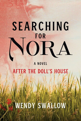 Searching For Nora After The Dolls House Wendy W Swallow