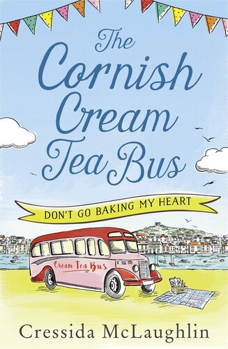 The Cornish Cream Tea Bus Part One Dont Go Baking My Heart Cressida Mclaughlin