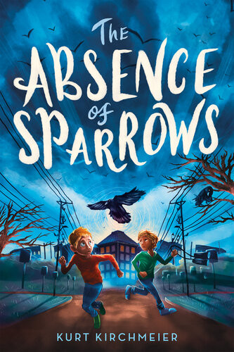 The Absence Of Sparrows Kurt Kirchmeier
