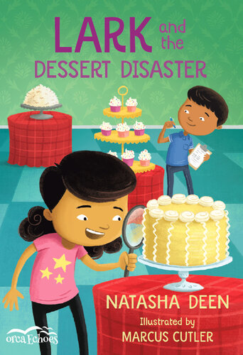 Lark And The Dessert Disaster Natasha Deen