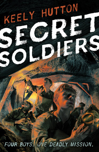 Secret Soldiers A Novel Of World War I Keely Hutton