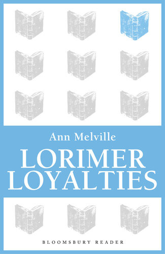 Lorimer Loyalties Anne Melville