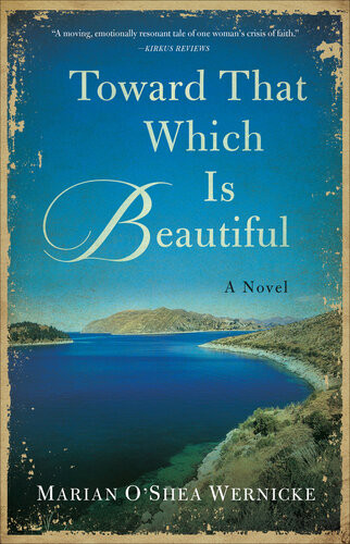 Toward That Which Is Beautiful Marian Oshea Wernicke