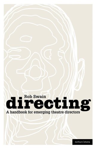 Directing A Handbook For Emerging Theatre Directors Rob Swain