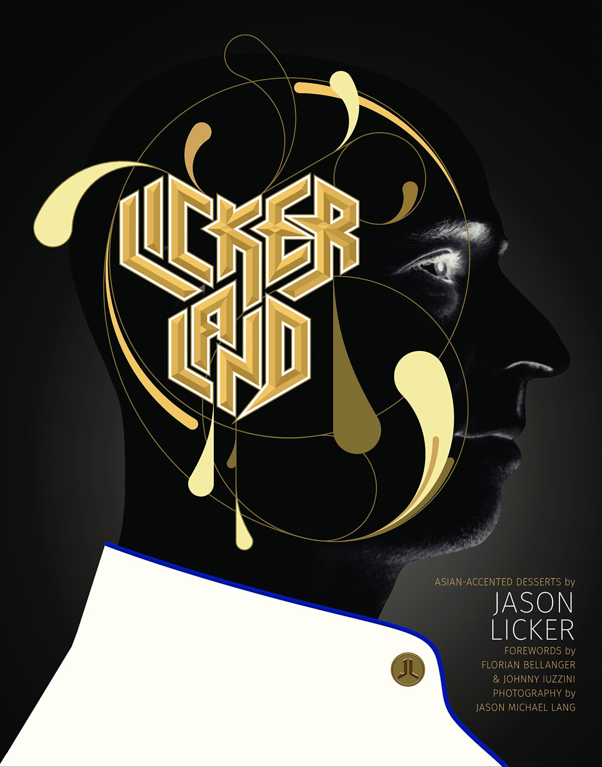 Lickerland Asianaccented Desserts By Jason Licker 1st Edition Jason Licker