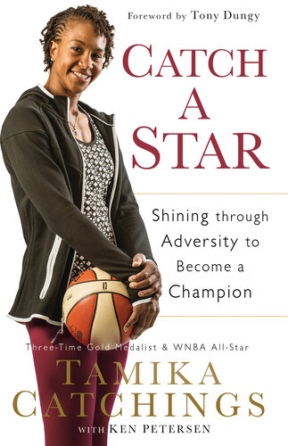 Catch A Star Shining Through Adversity To Become A Champion Tamika Catchings Ken Petersen