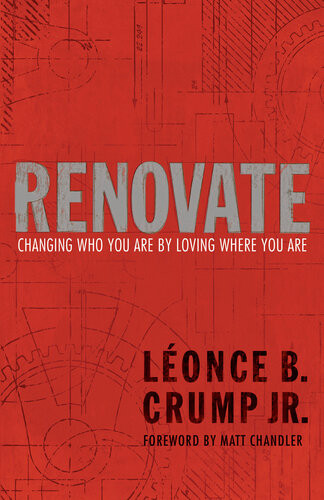 Renovate Changing Who You Are By Loving Where You Are Lonce B Crump
