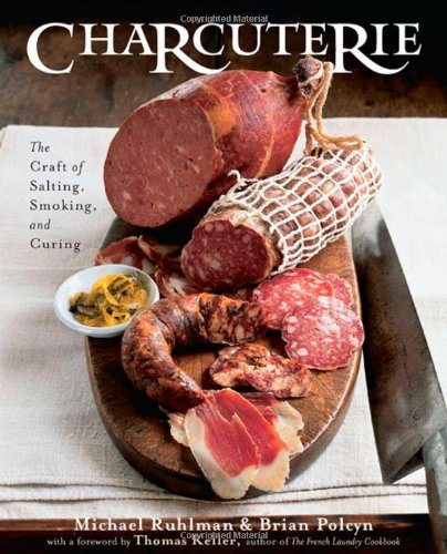 Charcuterie The Craft Of Salting Smoking And Curing 1st Edition Michael Ruhlman